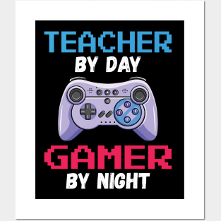 Teacher By Day Gamer By Night Posters and Art